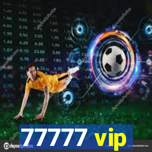 77777 vip